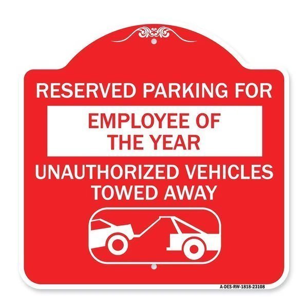 Reserved Parking for Employee of the Year Unauthorized Vehicles Towed Away, A-DES-RW-1818-23108, Signmission, Mfr#: A-DES-RW-1818-23108